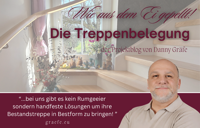 Die Treppenbelegung WIE AUS DEM EI GEPELLT!